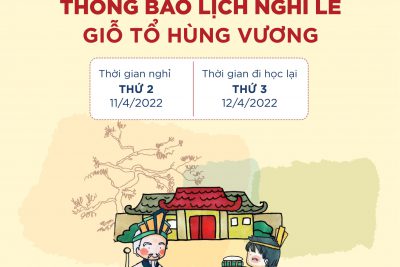 ? THÔNG BÁO LỊCH NGHỈ LỄ GIỖ TỔ HÙNG VƯƠNG 10/3 ÂL ?