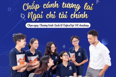 ? CHẮP CÁNH TƯƠNG LAI – NGẠI CHI TÀI CHÍNH ? CHỌN NGAY CHƯƠNG TRÌNH QUỐC TẾ OXFORD TẠI IEC