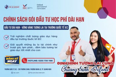 ? ĐẦU TƯ DÀI HẠN – VỮNG VÀNG TƯƠNG LAI TẠI TRƯỜNG QUỐC TẾ IEC ?