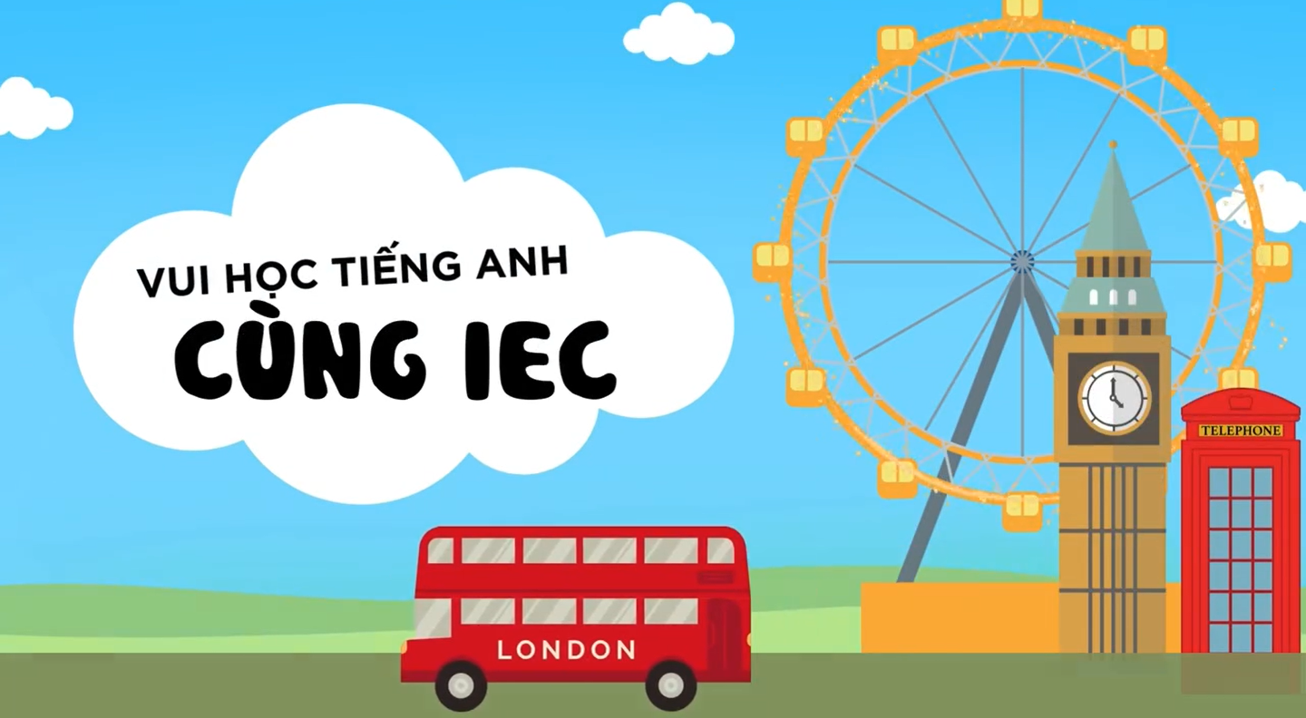 VUI HỌC TIẾNG ANH TẠI IEC